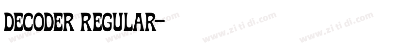 Decoder Regular字体转换 Decoder Regular字体转换